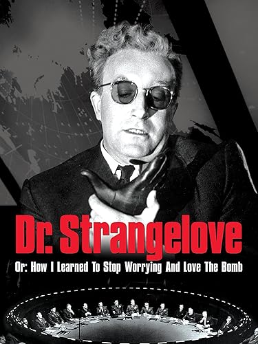 Dr. Strangelove or: How I Learned to Stop Worrying and
