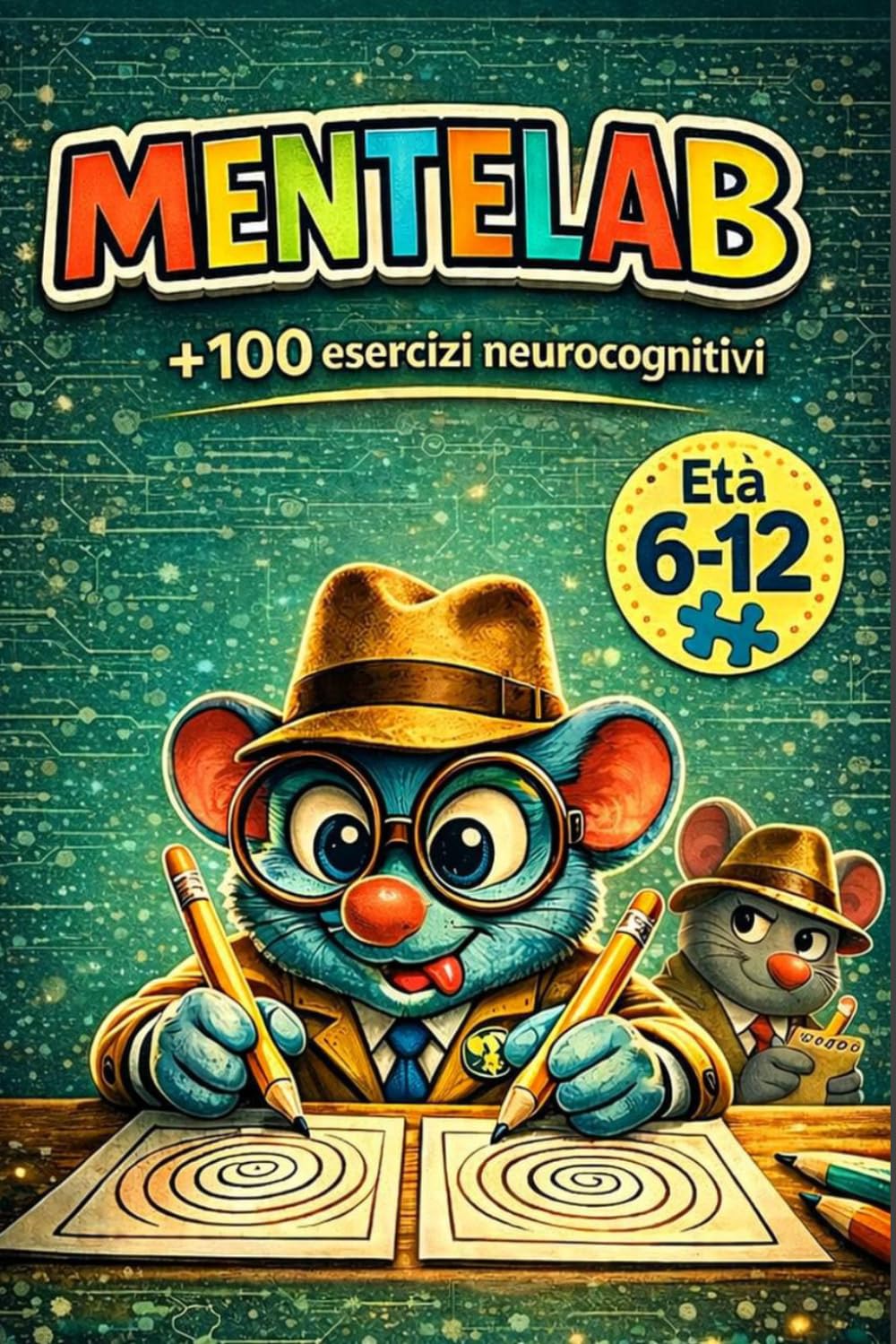 MENTELAB – Giochi Logici per Bambini 6-12 Anni | Esercizi Neurocognitivi e Attività per Allenare la Mente: +100 giochi per concentrazione, attenzione ... | Alternativa intelligente agli schermi