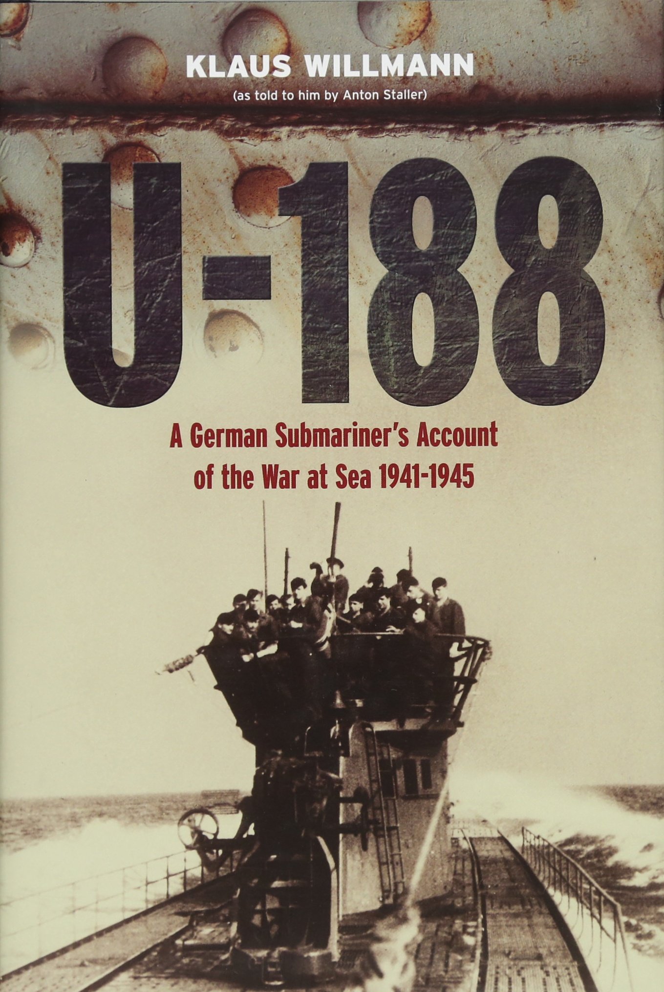 u-188: A German Submariner's Account of the War at Sea 1941-1945