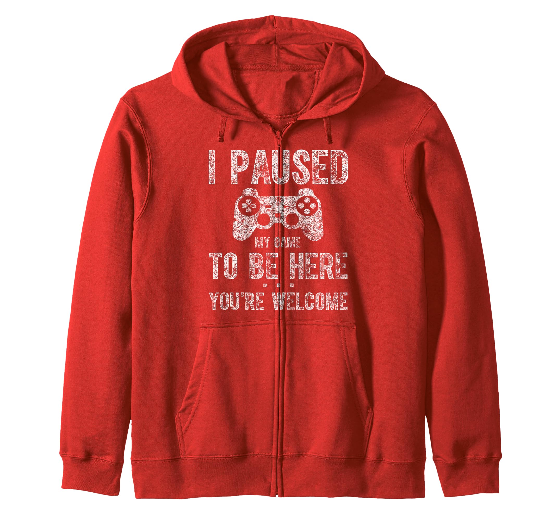Cute Gamer Shirt I Paused My Game To Be Here You're Welcome Zip Hoodie