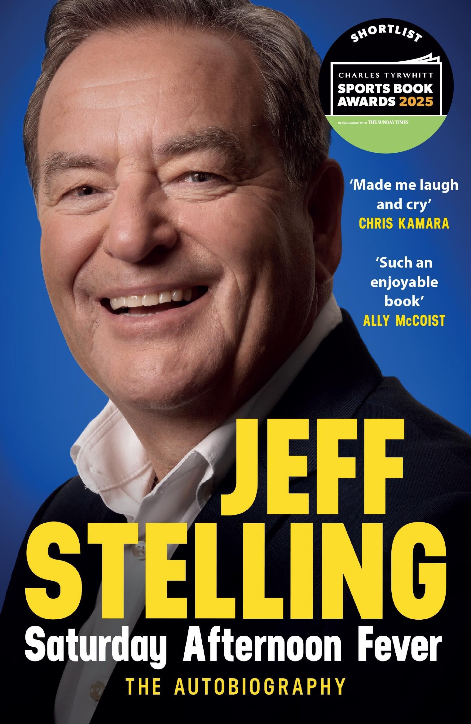 Saturday Afternoon Fever: The Autobiography: Shortlisted... - Stelling, Jeff