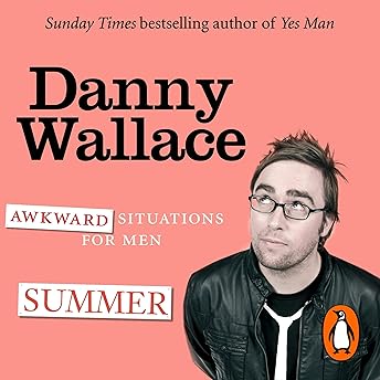 Awkward Sitatuions for Men: Summer Audiobook by Danny Wallace