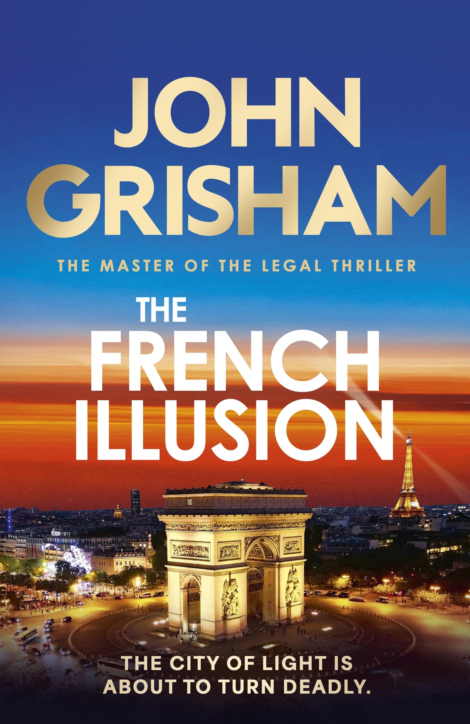 The French Illusion: the explosive new novel from the master of the legal thriller