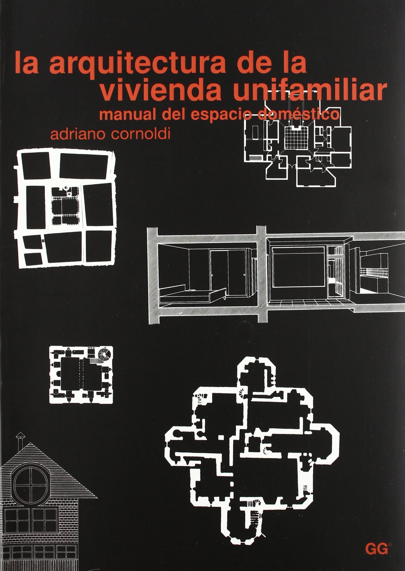 Architecture de la maison individuelle : le manuel complet de l'espace domestique essentiel