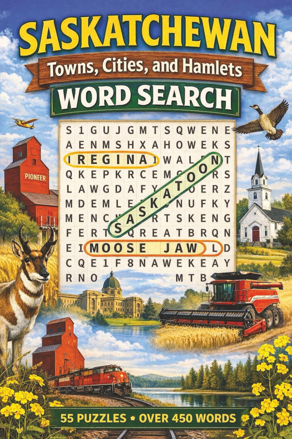 Saskatchewan Towns, Cities, and Hamlets Word Search: Discover Saskatchewan’s Towns, Cities & Hamlets Through 55 Challenging Word Search Puzzles