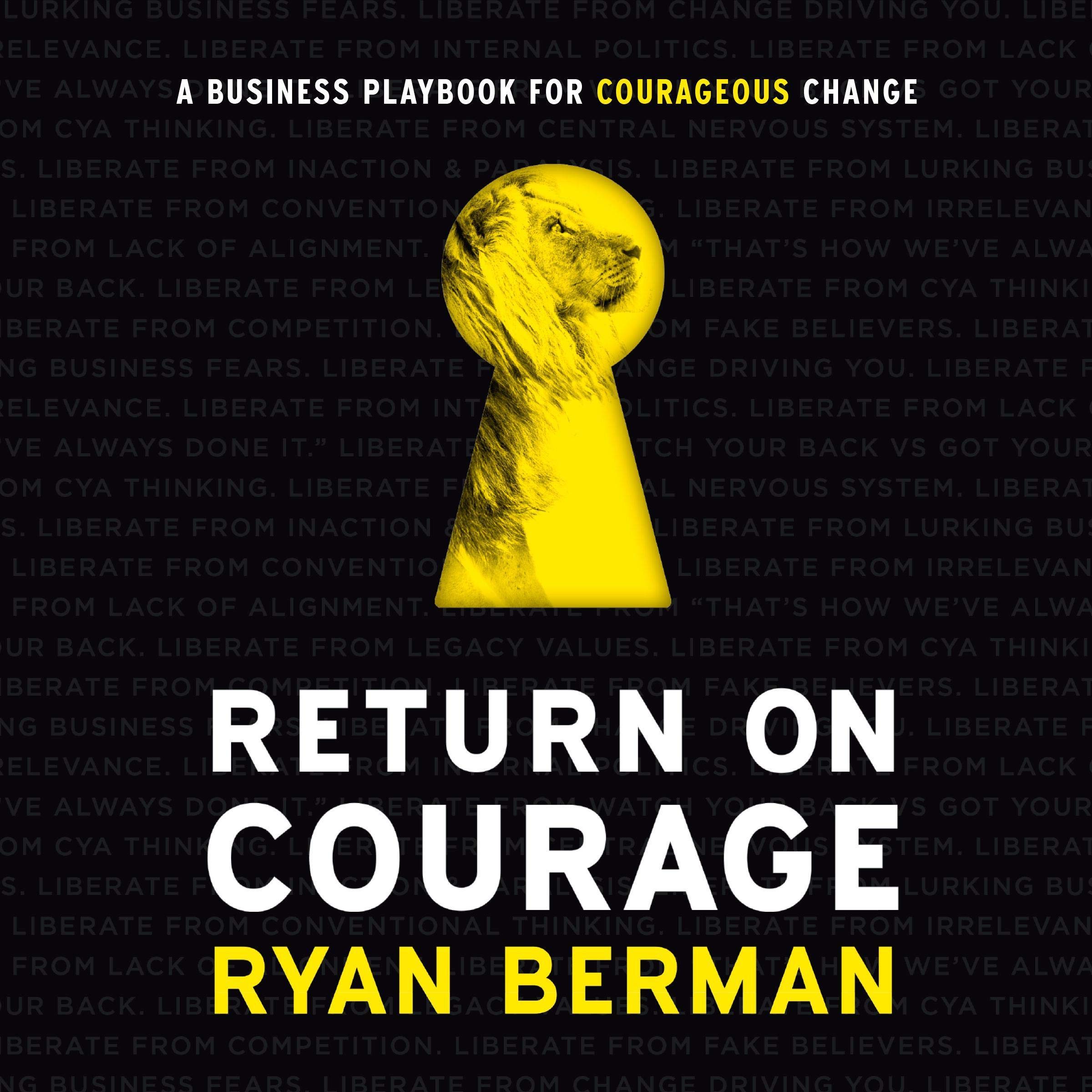 Return on Courage: A Business Playbook for Courageous Change