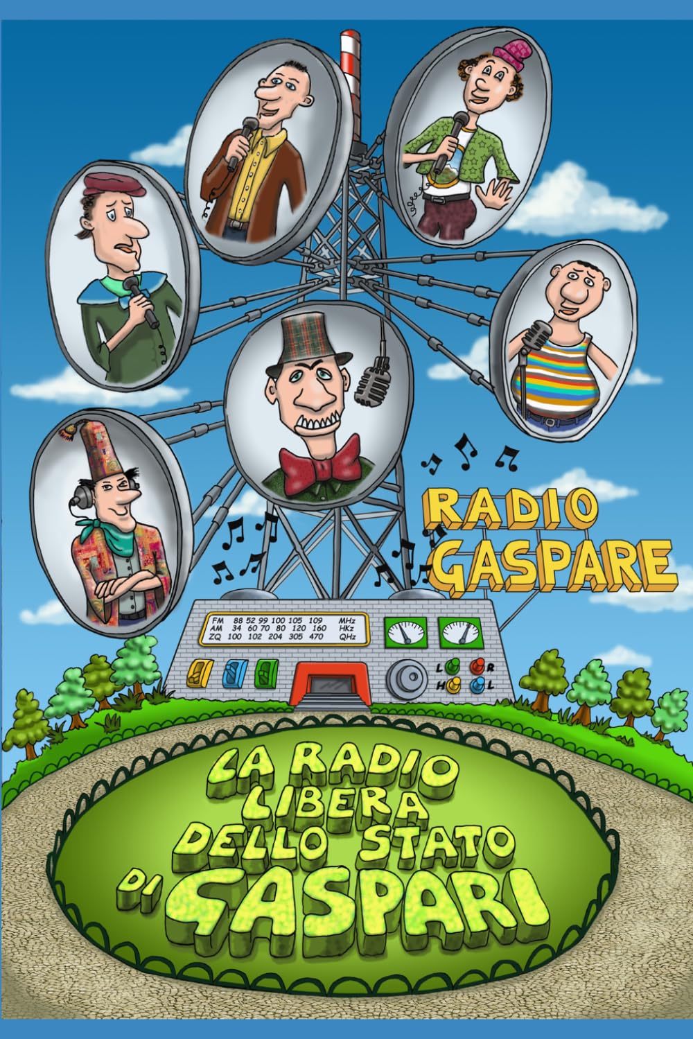 La Radio Libera dello Stato di Gaspari: La prima commedia teatralserialfumettonromanzata (Radio Gaspare)