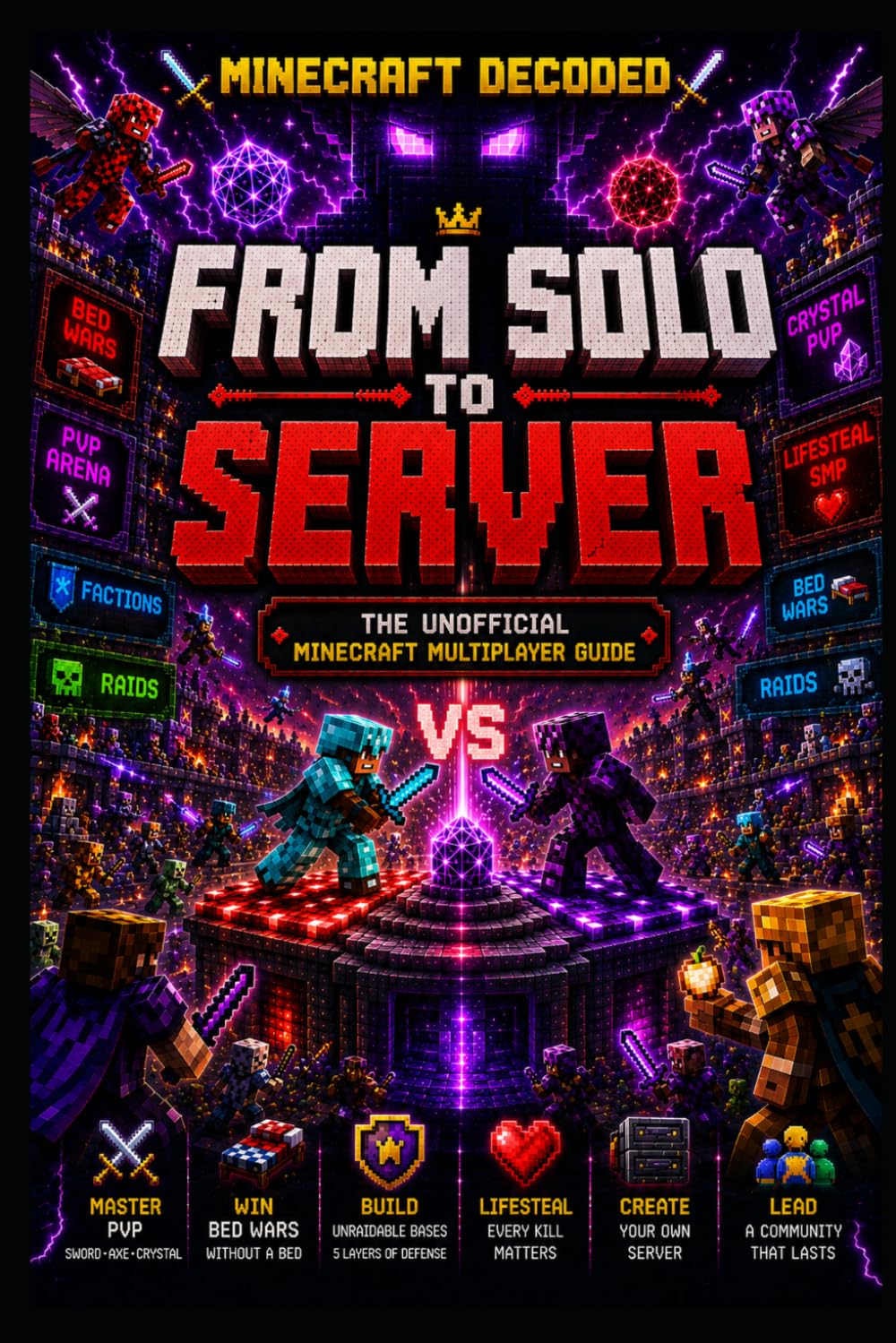 From Solo to Server: The Unofficial Minecraft Multiplayer Guide (Minecraft Decoded)