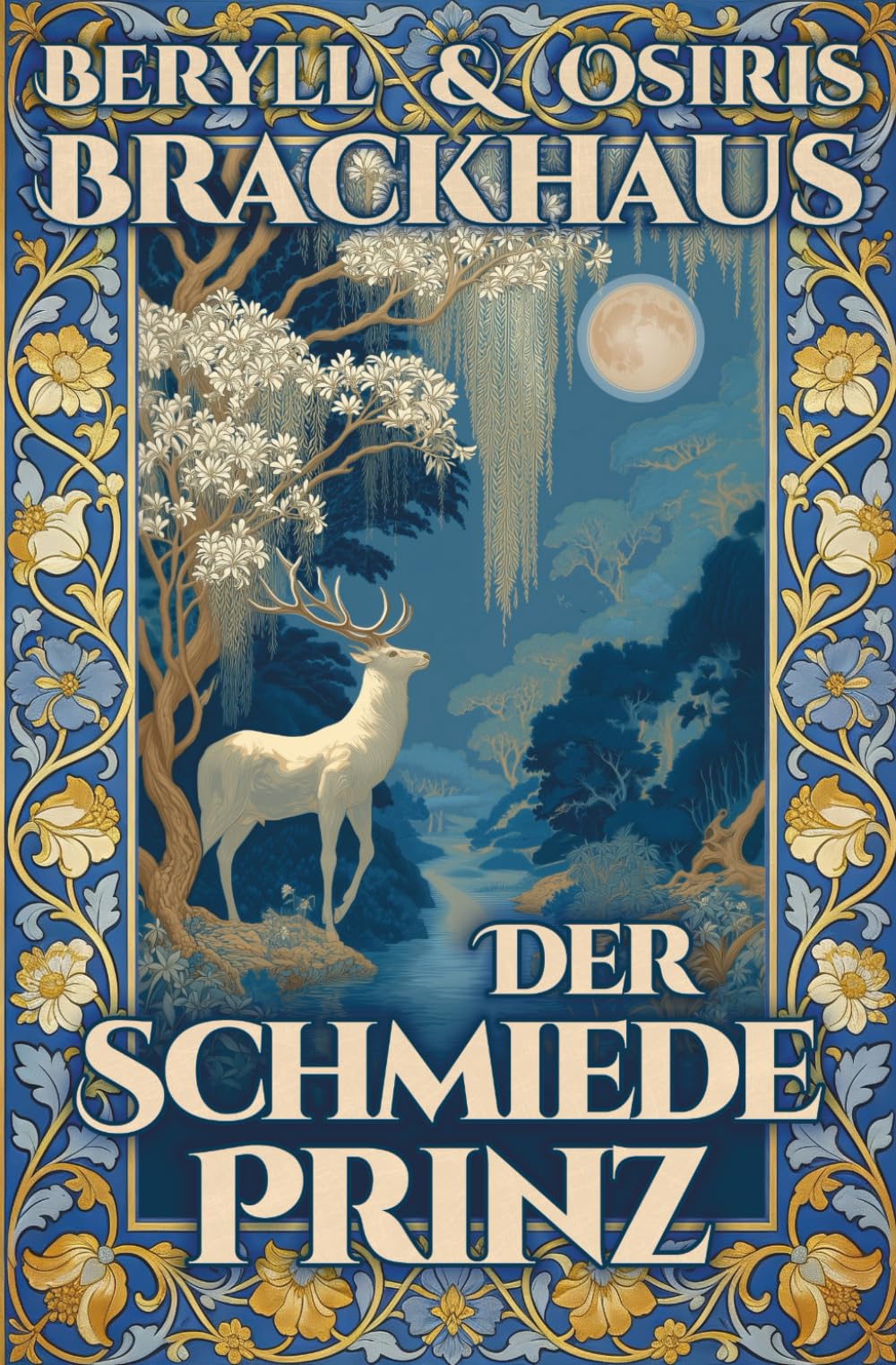 Der Schmiedeprinz: Ein romantisches Märchen