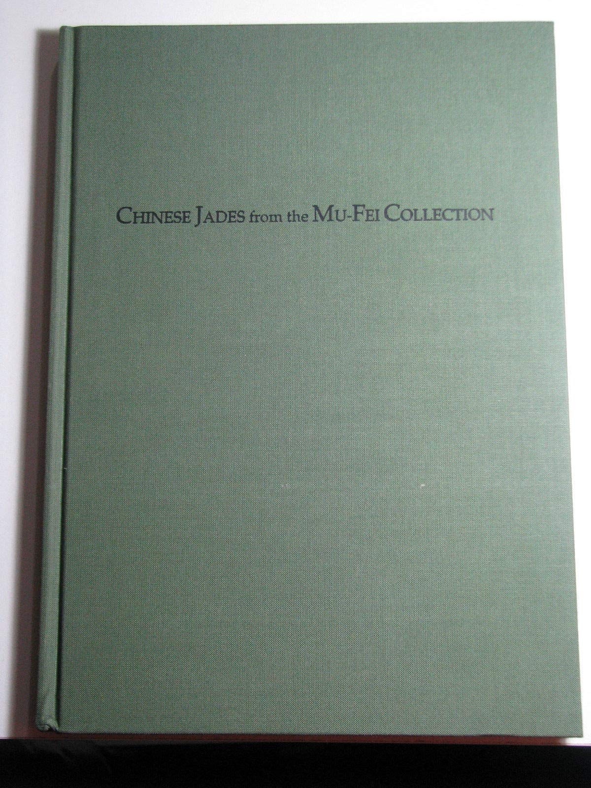 Chinese Jades From The Mu-Fei Collection