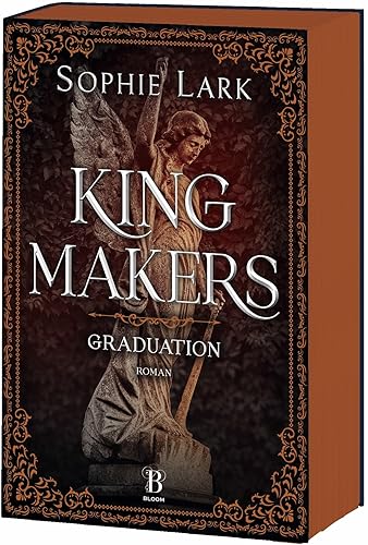 Kingmakers – Graduation: Roman: brandheiße Dark Academia Romance – mit farbigem Buchschnitt – nur in limitierter Erstauflage der gedruckten Ausgabe (Kingmakers-Reihe, Band 5)