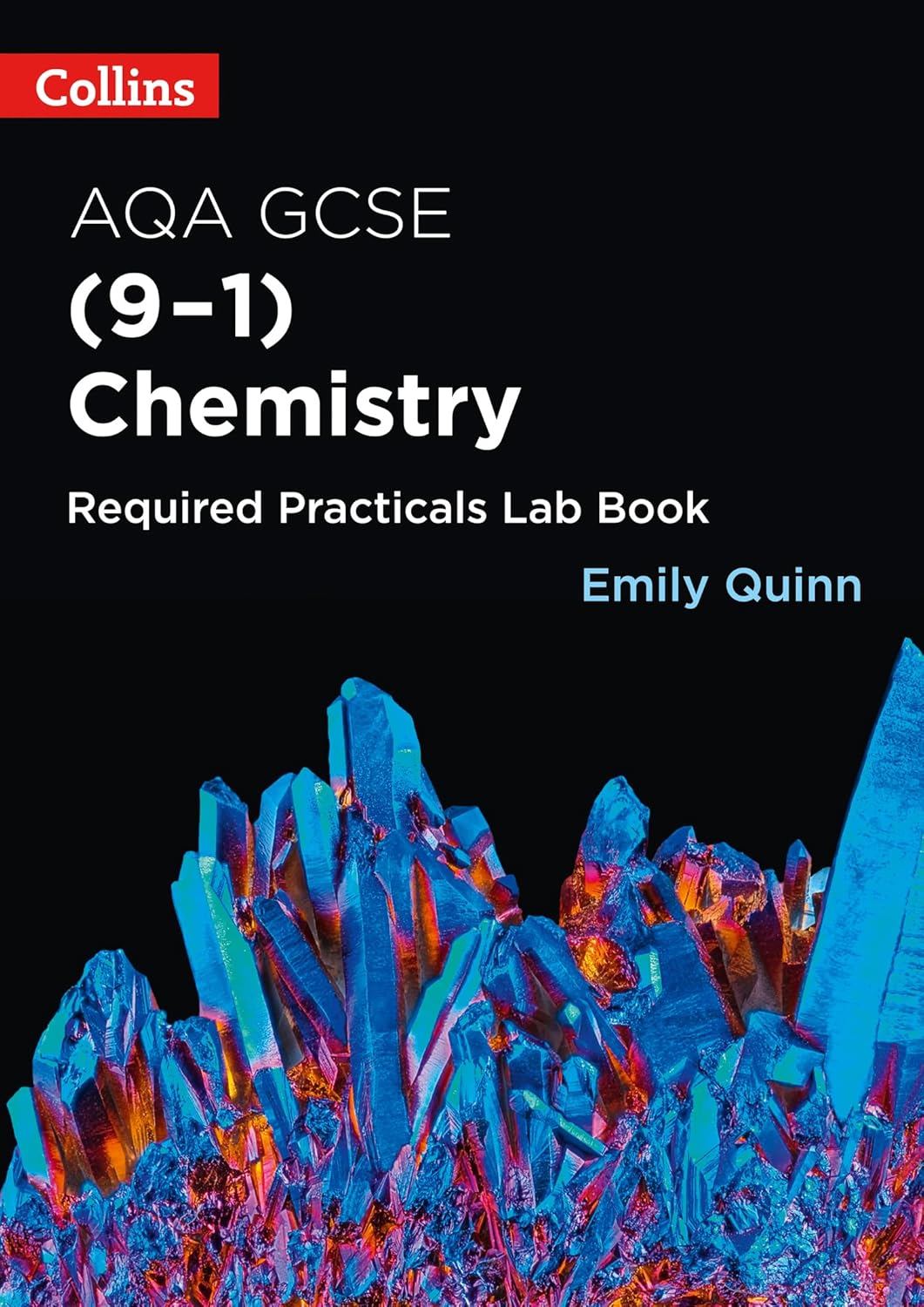 AQA GCSE Chemistry (9-1) Required Practicals Lab Book (Collins GCSE Science 9-1) AQA GCSE Chemistry (9-1) Required Practicals Lab Book (Collins GCSE Science 9-1)