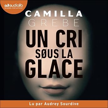 Un cri sous la glace Livre Audio par Camilla Grebe episode artwork