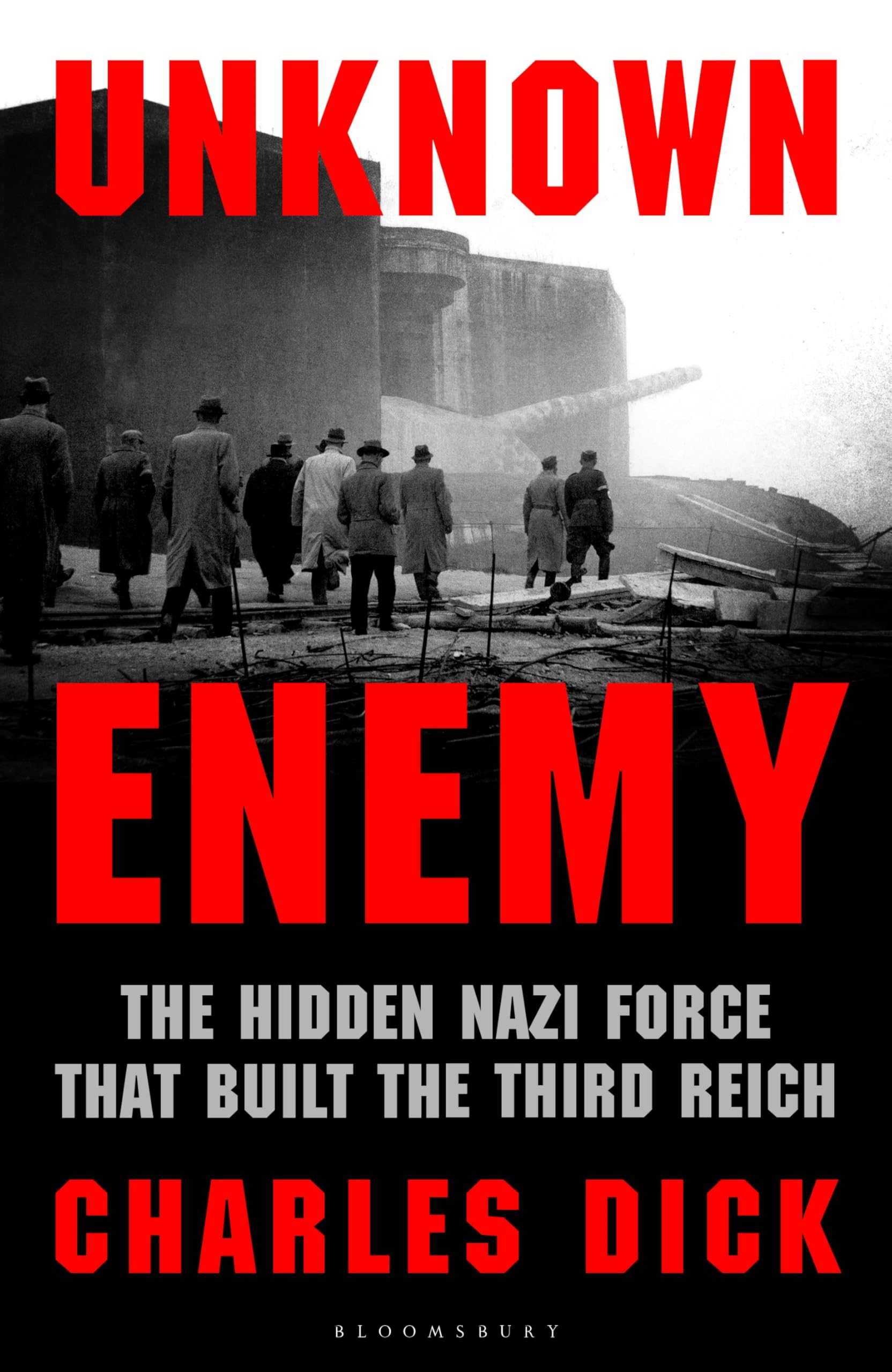 Unknown Enemy: The Hidden Nazi Force That Built the Third Reich