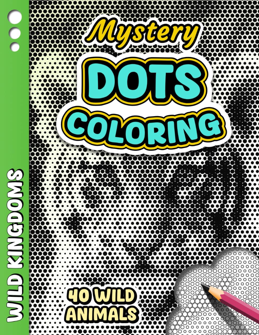 MYSTERY DOTS COLORING – Wild Kingdoms: One Color Mystery Dot Coloring Book for Adult Stress Relief – 40 Wild Animals to Reveal for Relaxation, Anxiety ... (Monochrome Mystery Dots Coloring Series)