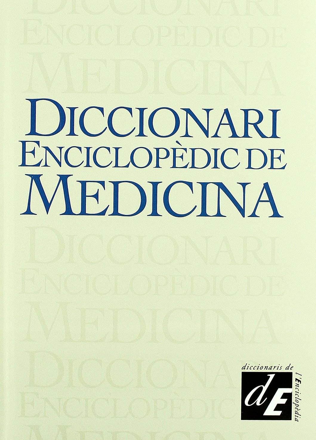 Diccionari enciclopèdic de medicina: 9 (Diccionaris Temàtics)