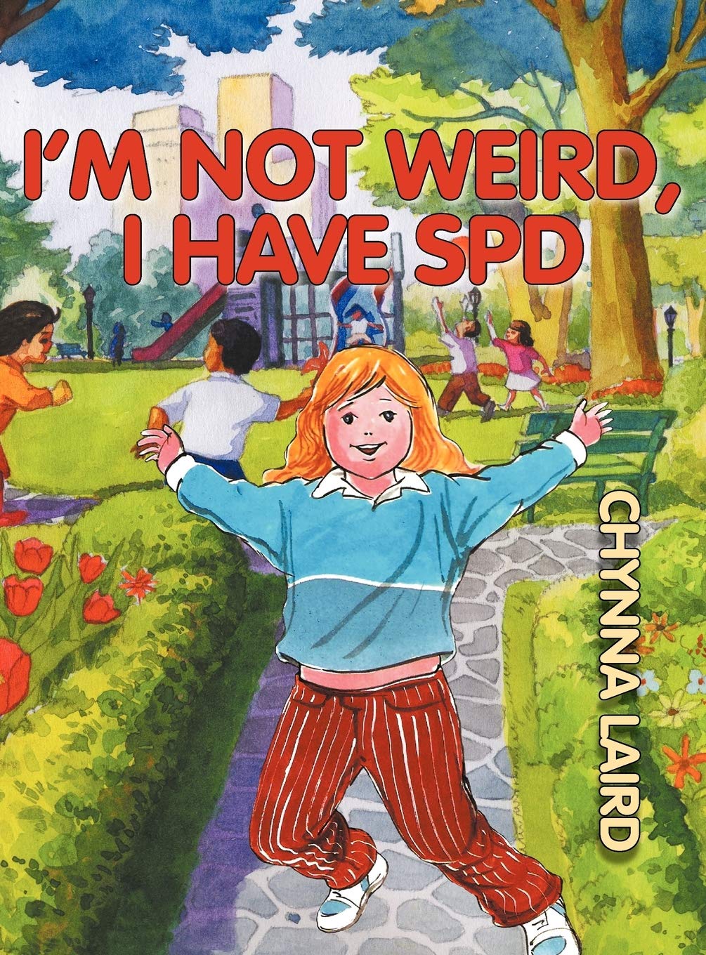 Buy I'm Not Weird, I Have Sensory Processing Disorder (SPD): Alexandra's Journey (2nd Edition) (Growing With Love) — BookShops.in