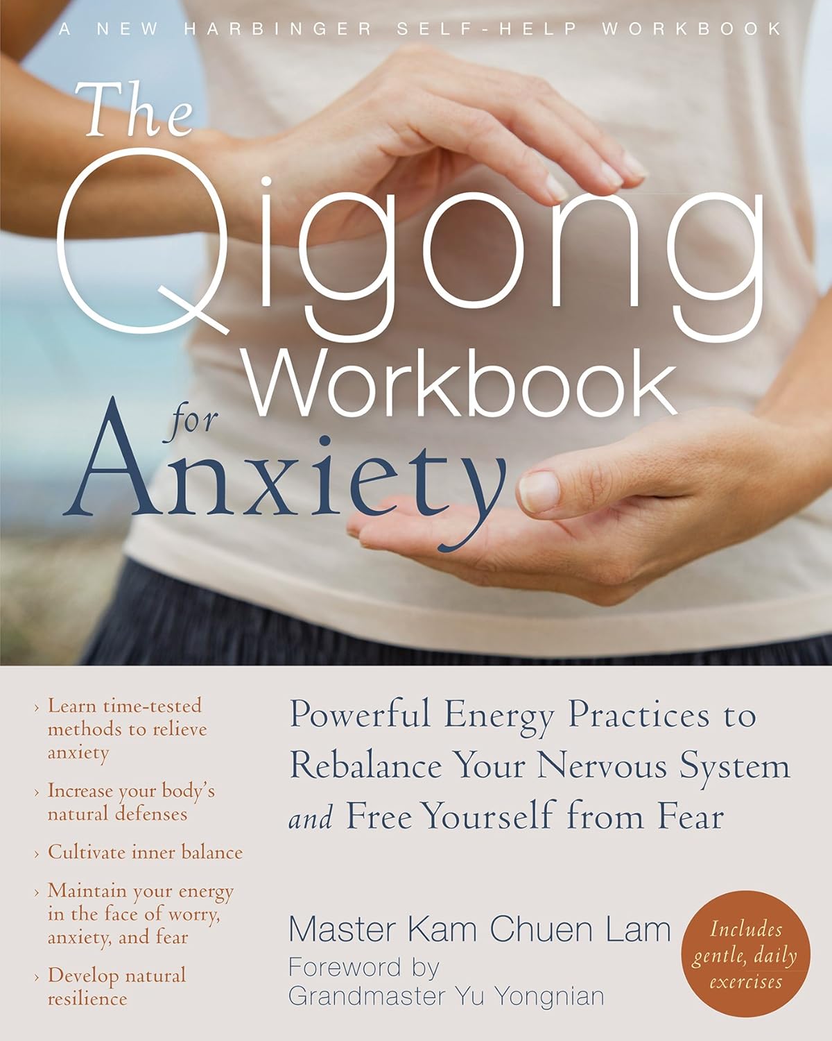 The Qigong Workbook for Anxiety: Powerful Energy Practices to Rebalance Your Nervous System and Free Yourself from Fear (New Harbinger Self-Help Workbook)      Kindle Edition