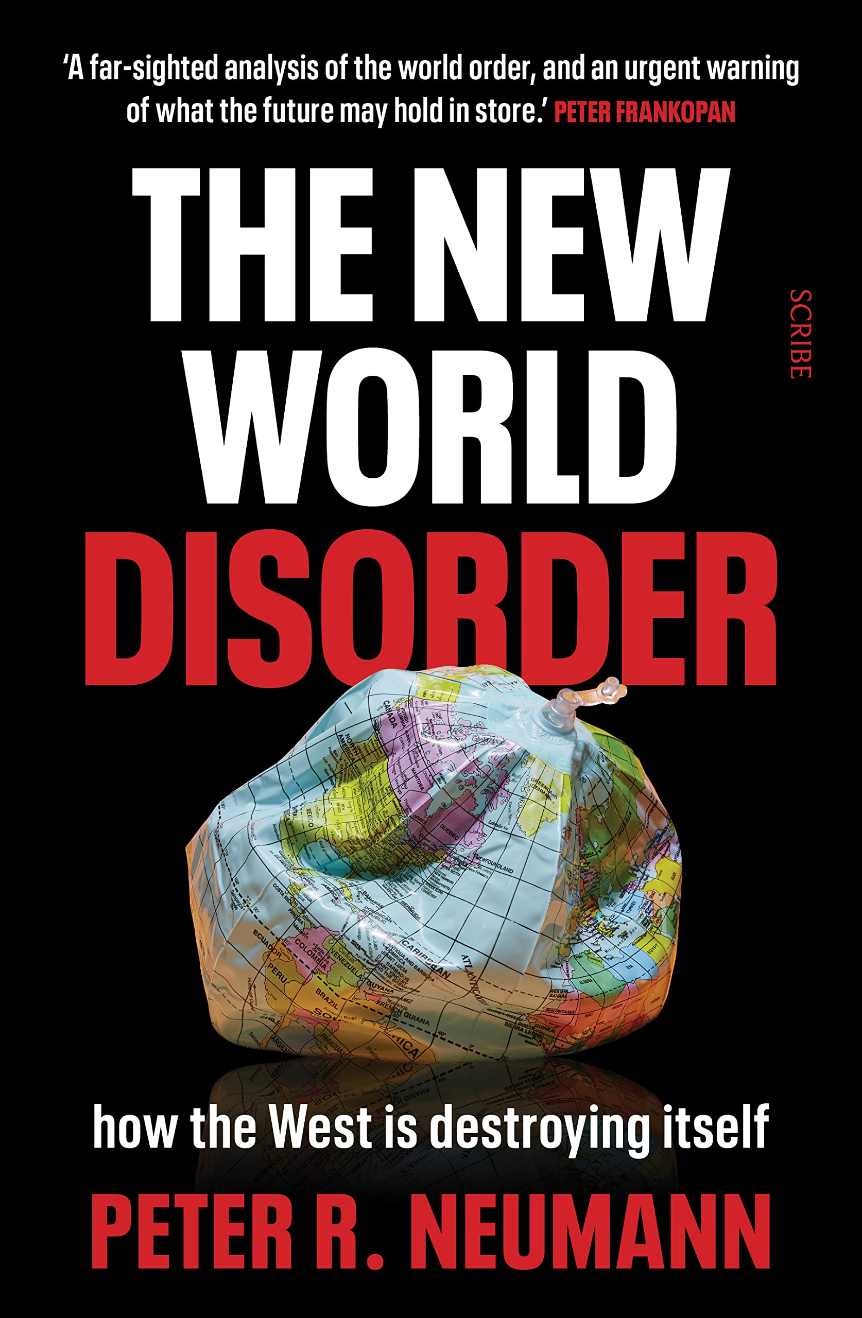 The New World Disorder : how the West is destroying itself