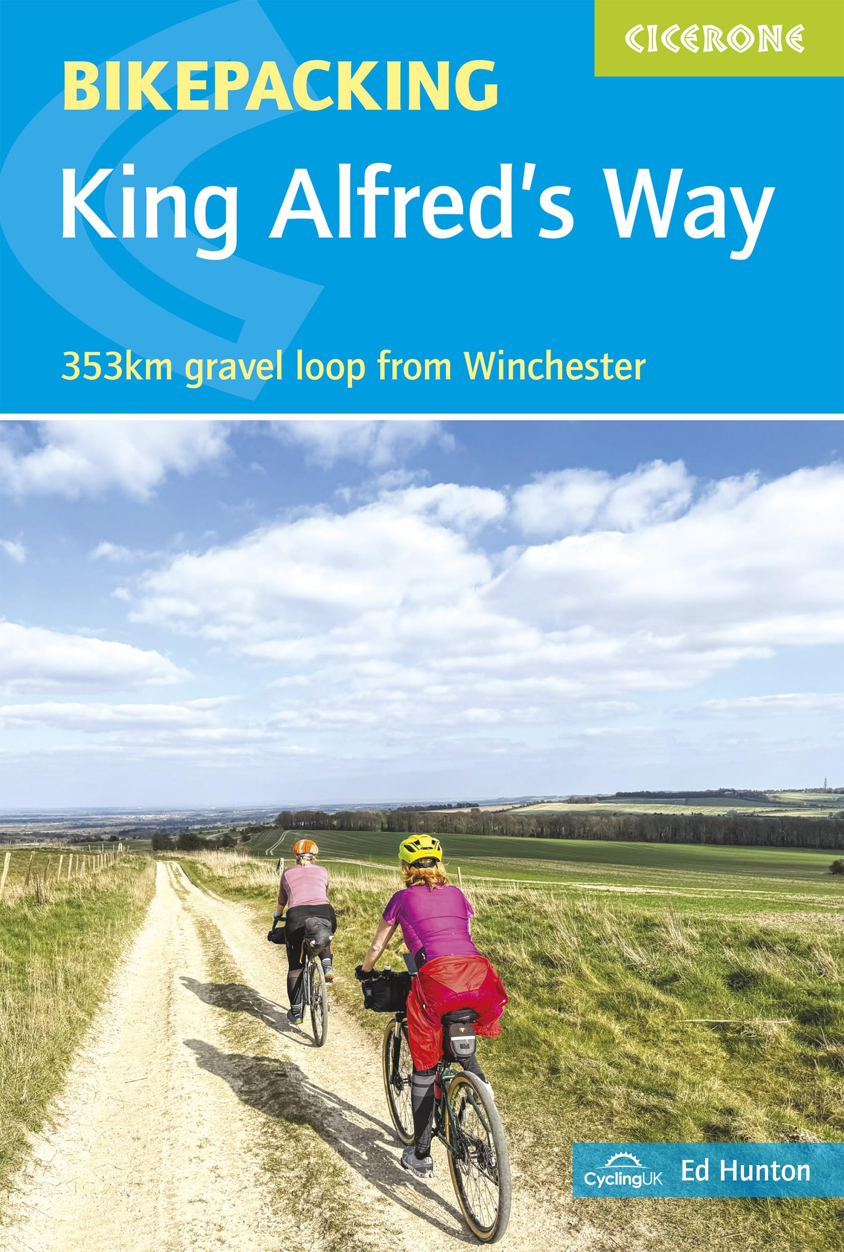 Bikepacking King Alfred's Way: 353km gravel loop from Winchester (Cicerone Cycle Touring Guides)