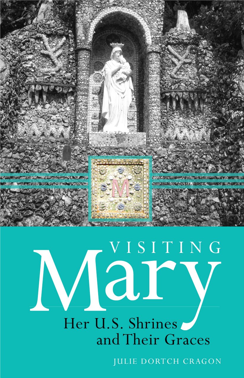 Buy Visiting Mary: Her U.S. Shrines and Their Graces — BookShops.in