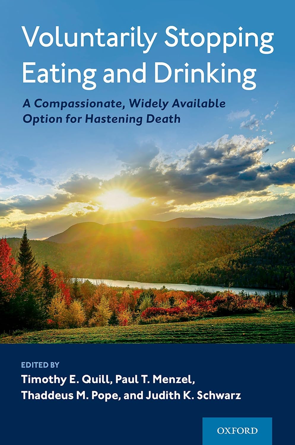 Voluntarily Stopping Eating and Drinking: A Compassionate, Widely-Available Option for Hastening Death      Kindle Edition