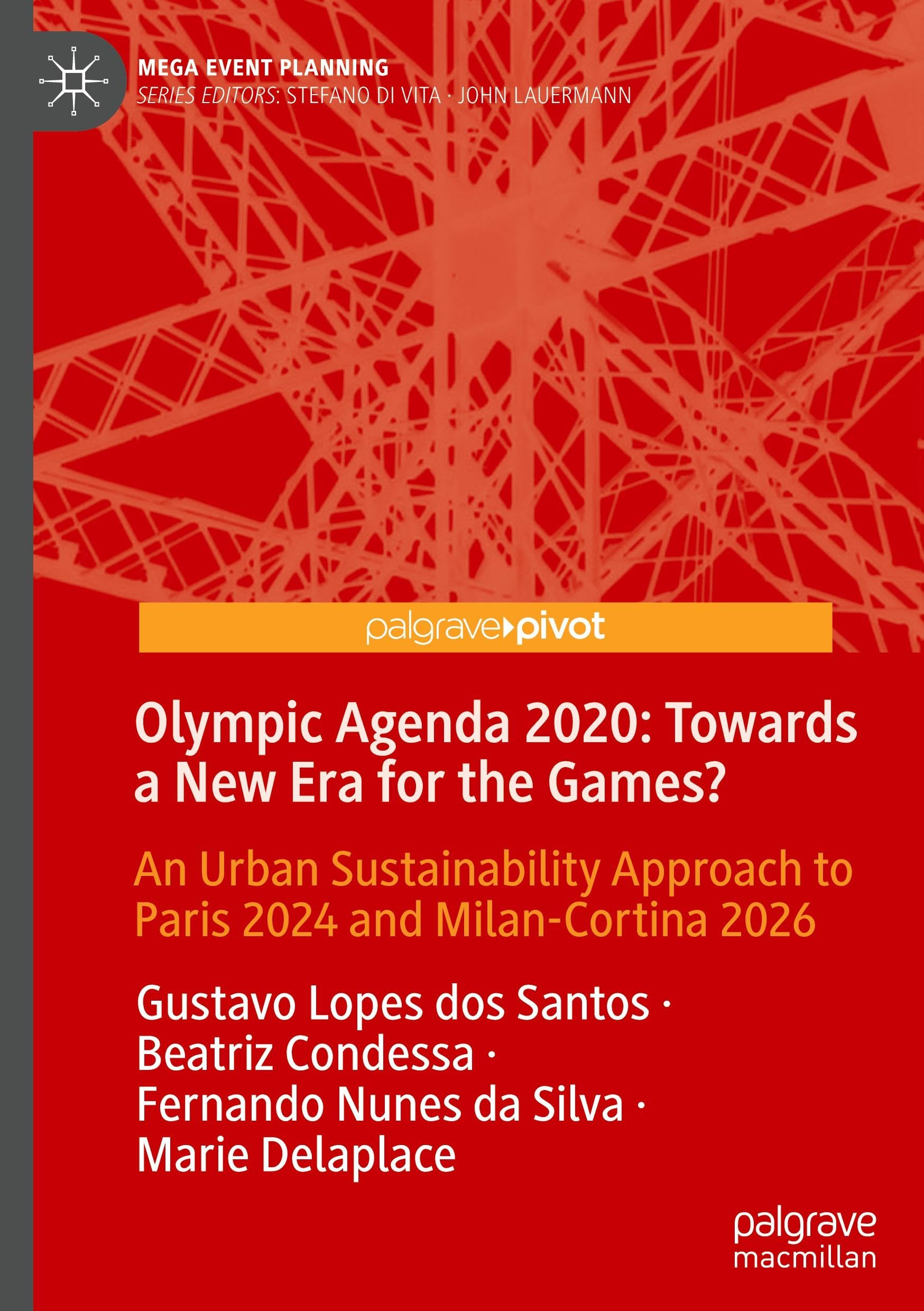 Olympic Agenda 2020: Towards a New Era for the Games?: An Urban Sustainability Approach to Paris 2024 and Milan-Cortina 2026 (Mega Event Planning)