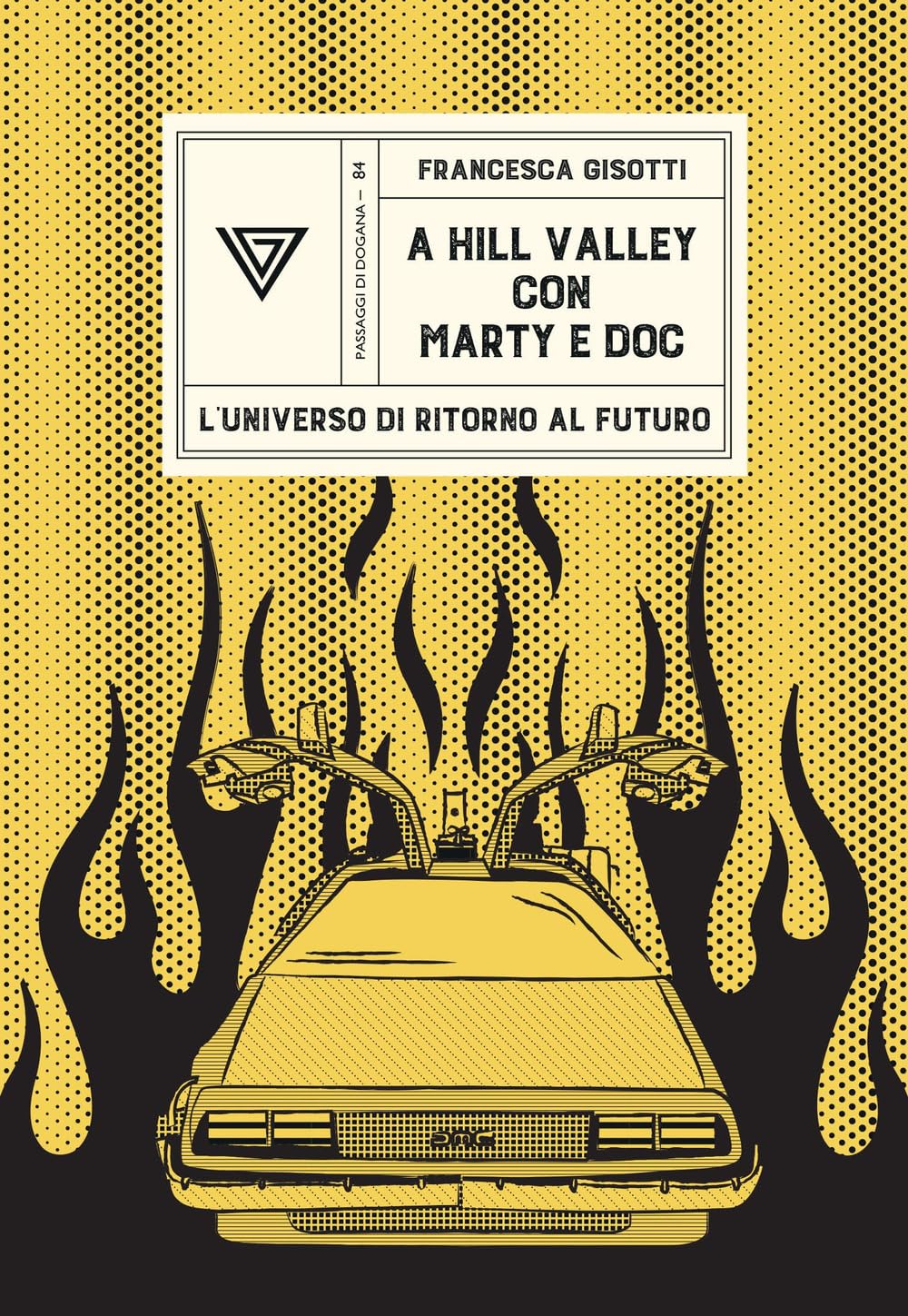 A Hill Valley con Marty e Doc. L’universo di «Ritorno al futuro»