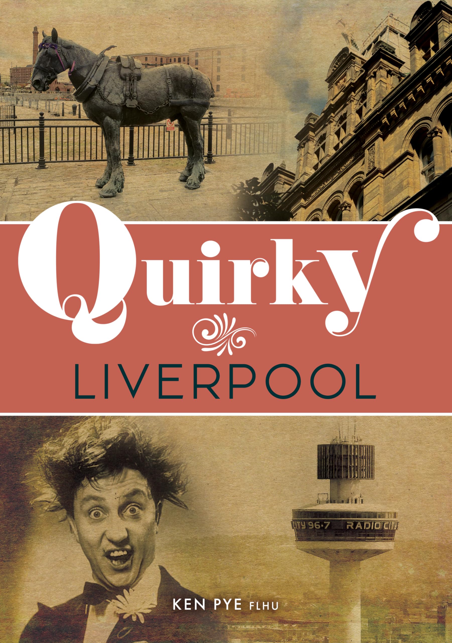 Quirky Liverpool by Ken Pye - 9781398126152