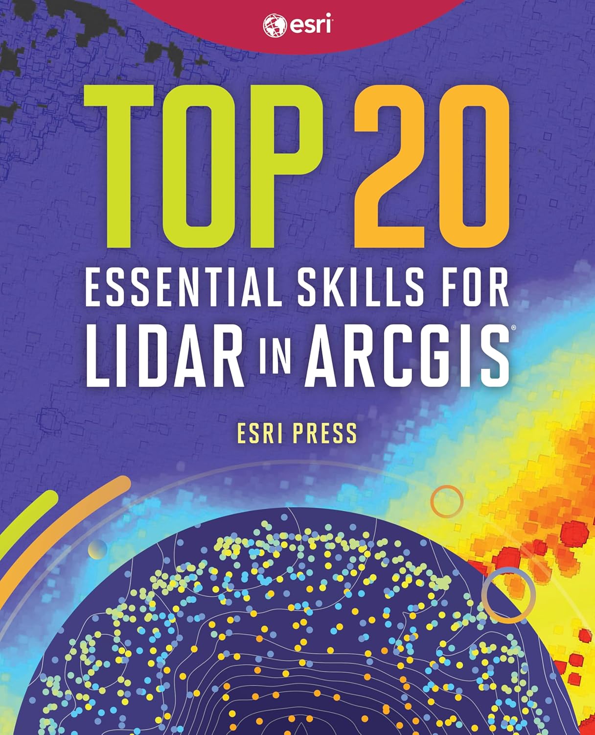 Top 20 Essential Skills for Lidar in ArcGIS      Kindle Edition