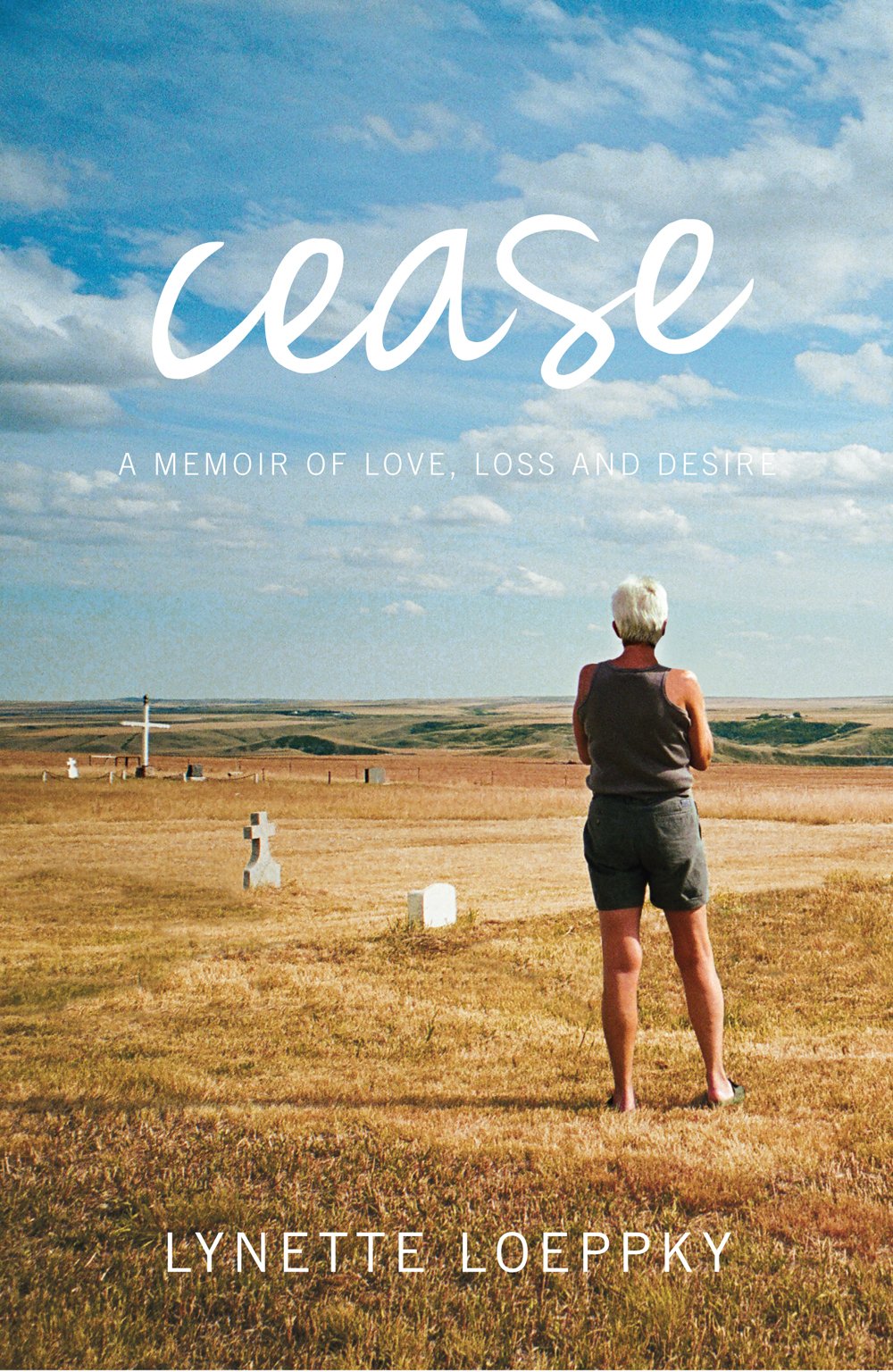 Buy Cease: A Memoir of Love, Loss and Desire — BookShops.in