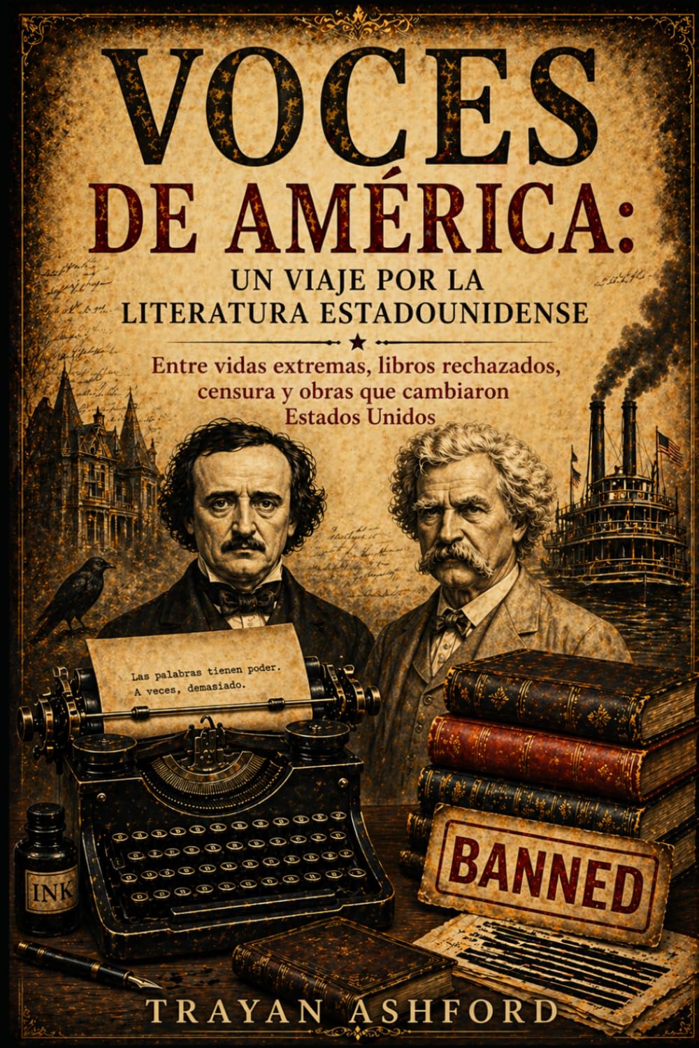 Voces de América: un viaje por la literatura estadounidense: Entre vidas extremas, libros rechazados, censura y obras que cambiaron Estados Unidos