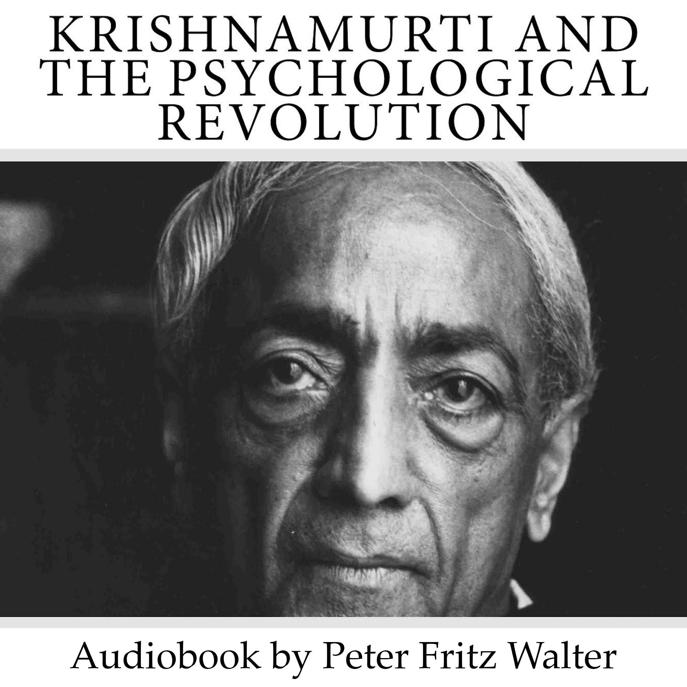 Krishnamurti and the Psychological Revolution