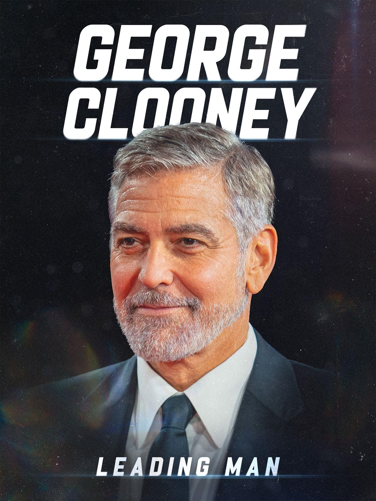George Clooney: Leading Man