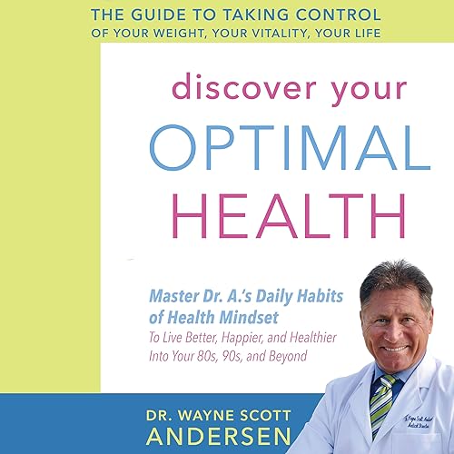 Discover Your Optimal Health: The Guide to Taking Control of