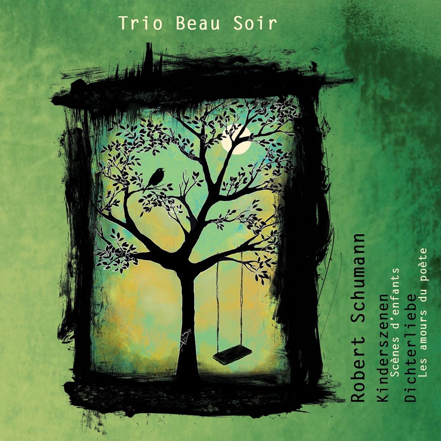 Robert Schumann: Kinderszenen & Dichterliebe [Audio CD] Trio Beau Soir