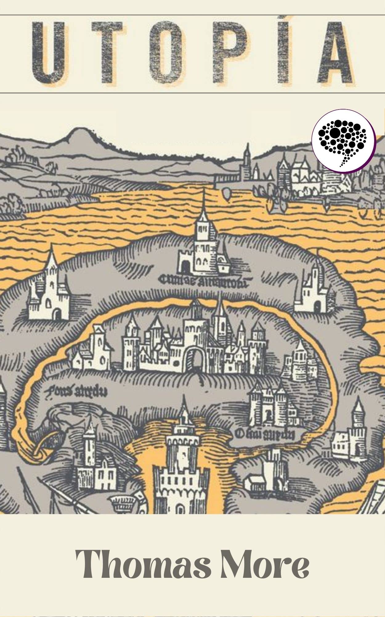 Utopia by Thomas More: A Visionary Exploration of Equality, Justice, and the Ideal Society (Grapevine Edition)