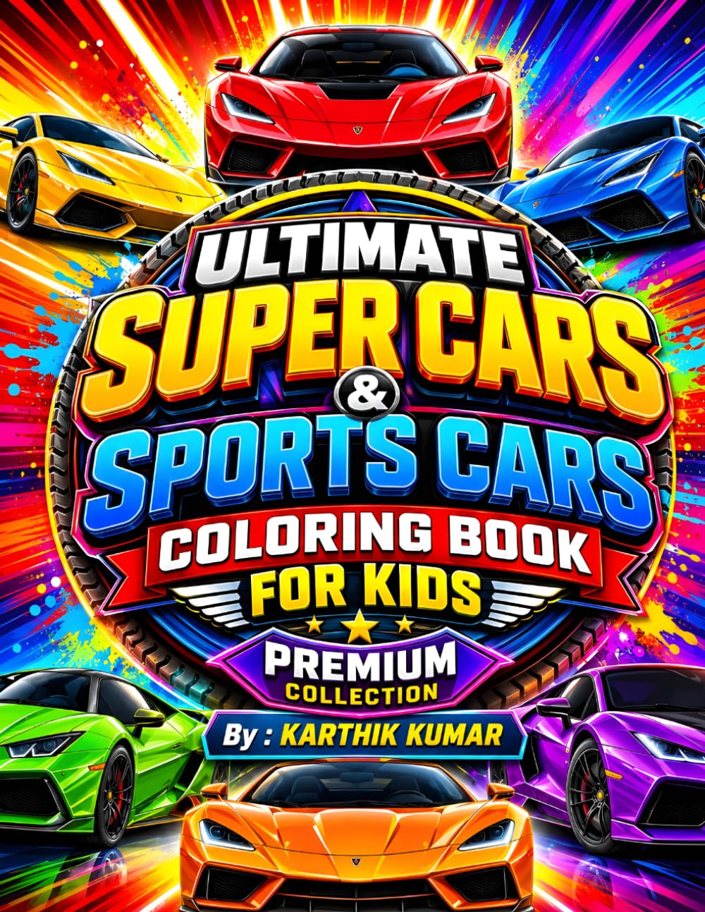 Ultimate Super Cars & Sports Cars Coloring Book: A Super Cars & Sports Cars Coloring Book for Kids, Teens, Adults & Seniors | Exotic Cars, Hypercars, and Race Cars