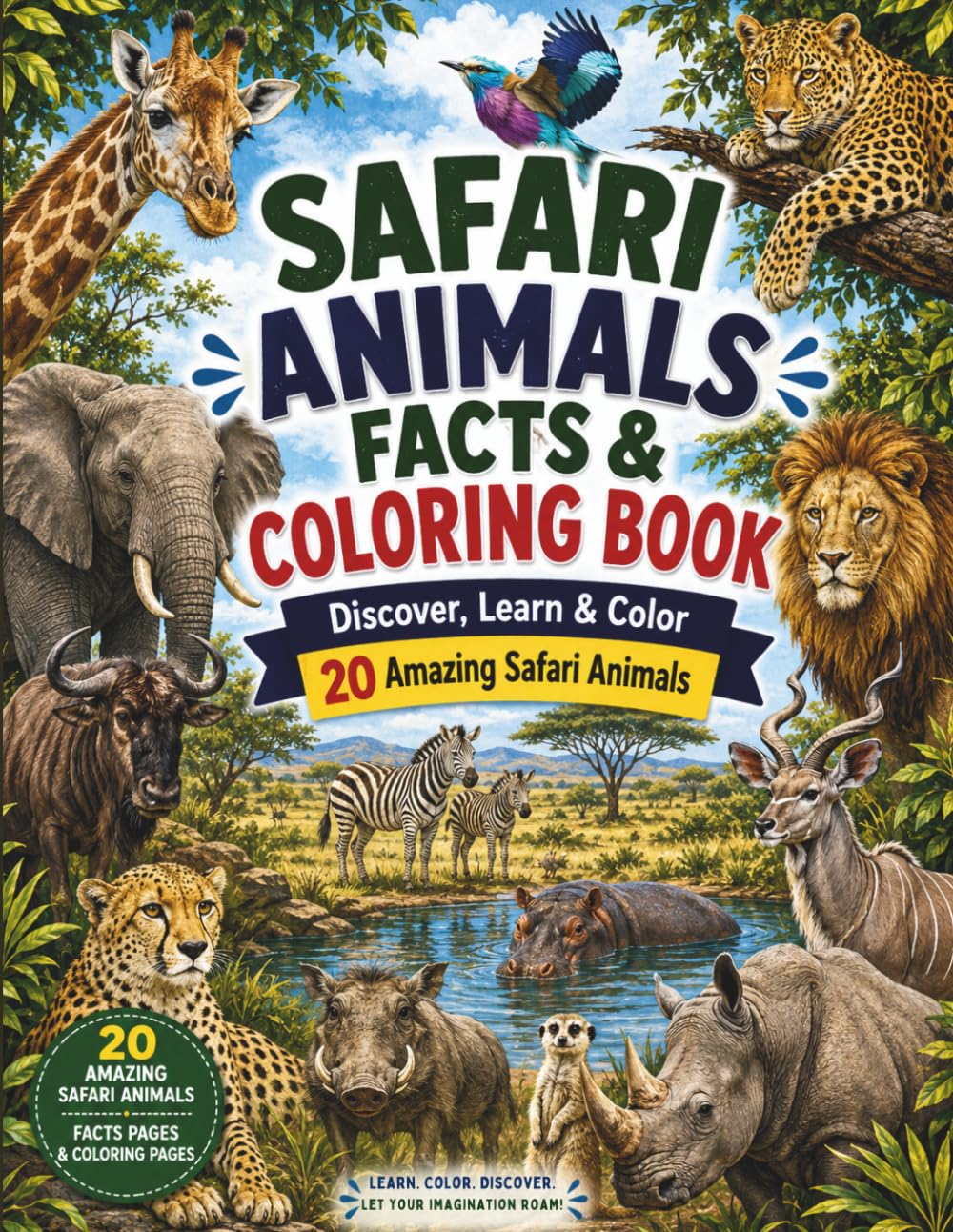 Safari Animals: Facts & Coloring Book: Discover, Learn & Color 20 Amazing Safari Animals
