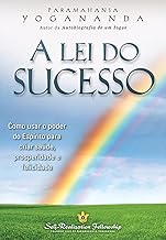 A Lei do Sucesso (The Law of Success – Portuguese): Como usar o poder do Espírito para criar saúde, prosperidade e felicidade.