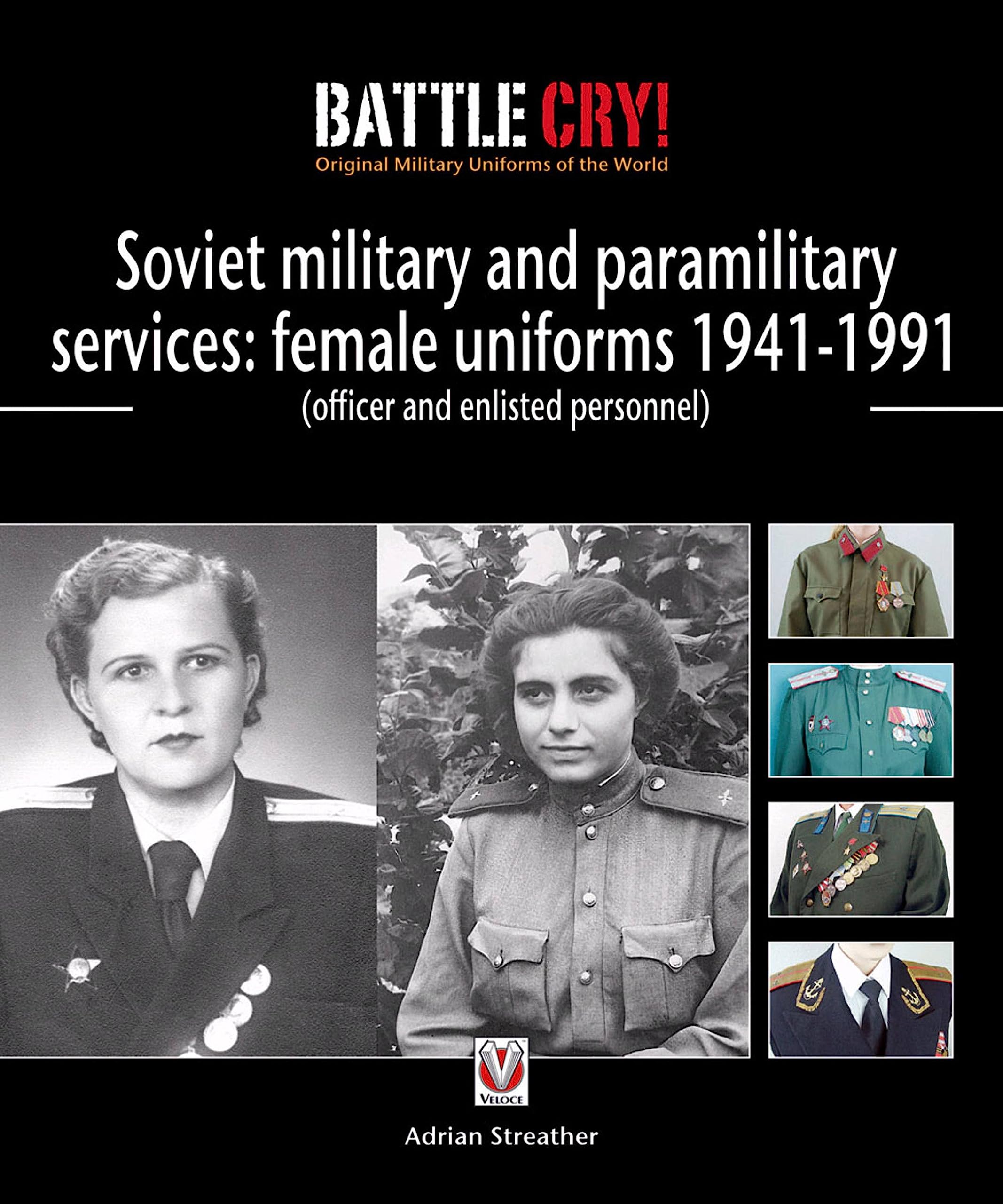 Red & Soviet Military & Paramilitary Services: Female Uniforms 1941-1991: (Officer and Enlisted Personnel)