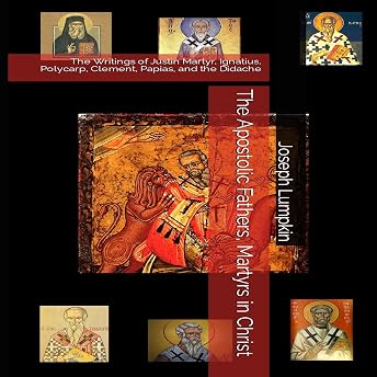 The Apostolic Fathers, Martyrs in Christ Audiobook by Joseph Lumpkin episode artwork