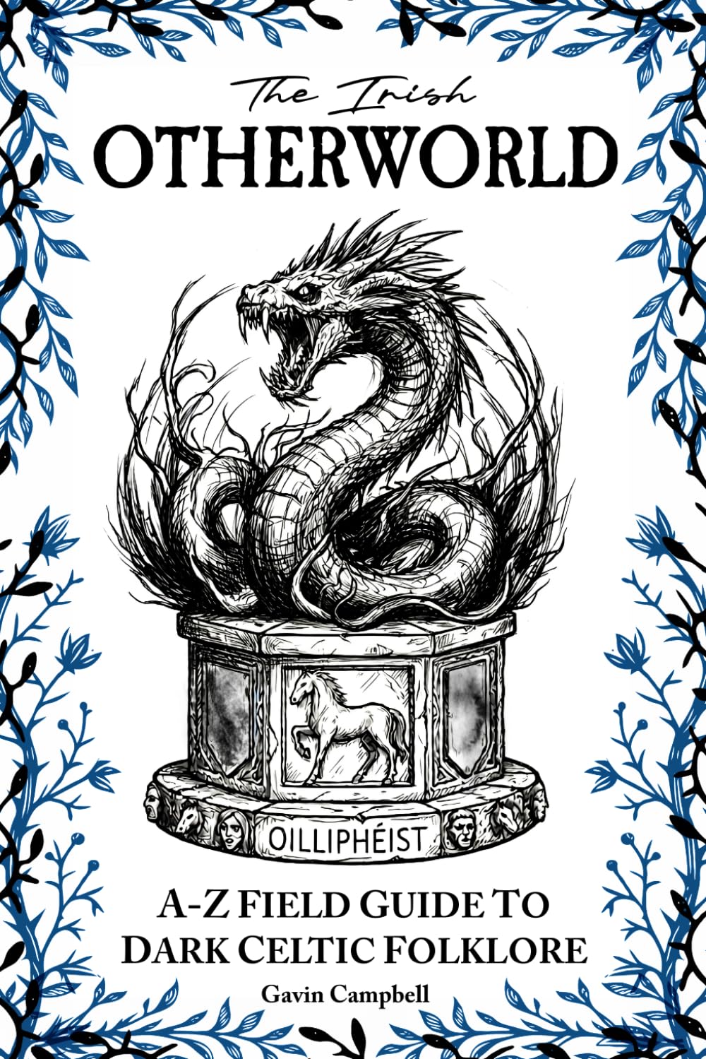 The Irish Otherworld: A-Z Field Guide to Dark Celtic Folklore
