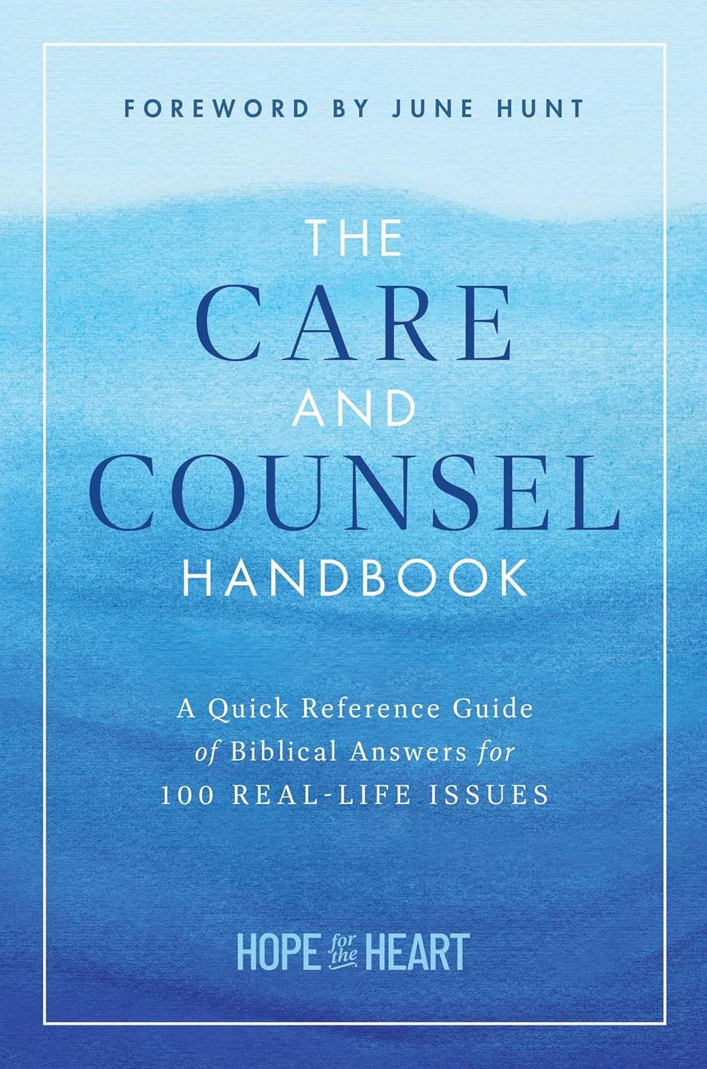 The Care and Counsel Handbook: A Quick Reference Guide of Biblical Answers for 100 Real-Life Issues Hardcover – September 9, 2025