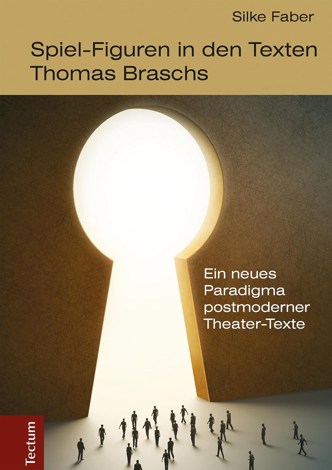 Spiel-Figuren in den Texten Thomas Braschs: Ein neues Paradigma postmoderner Theater-Texte (German Edition)