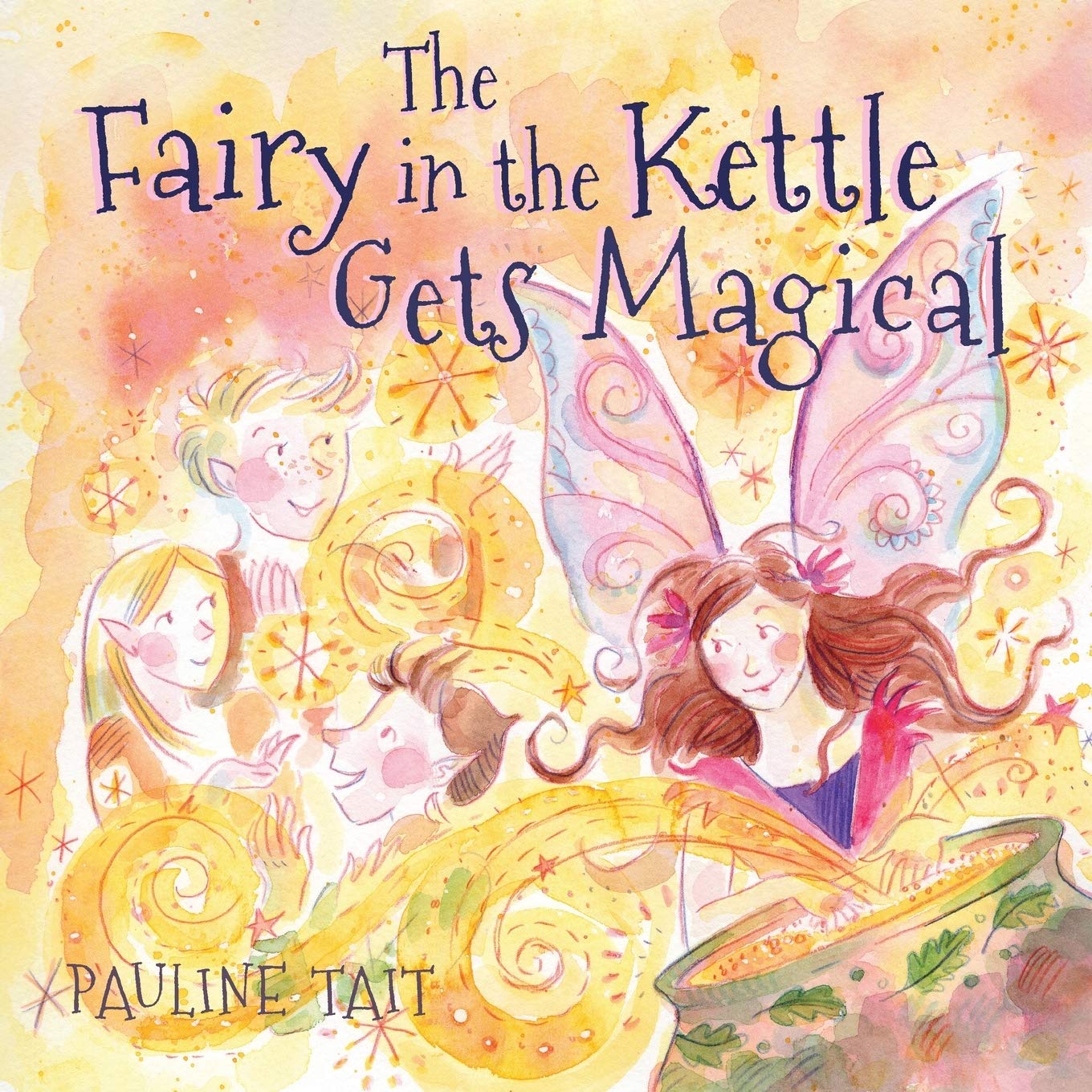 The Fairy in the Kettle Gets Magical: A Golden Wizard Book Prize Winner 2023 (The Fairy in the Kettle Trilogy)