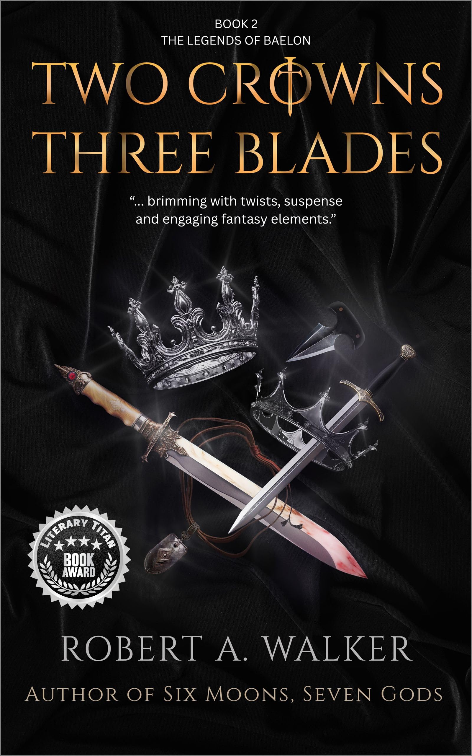 Two Crowns, Three Blades (The Legends of Baelon Book 2)