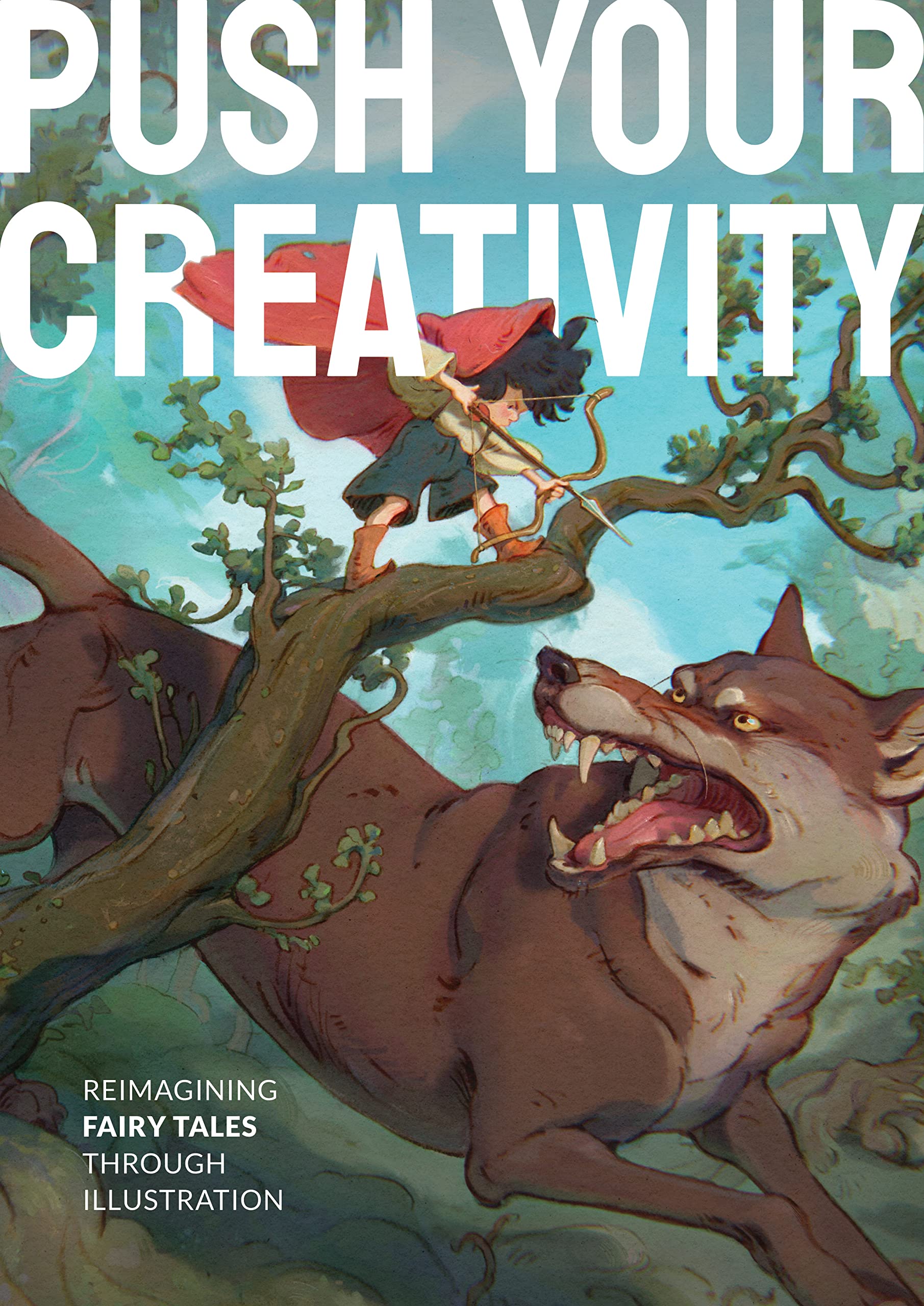 Push Your Creativity: Reimagining fairy tales through illustration HARDBACK
