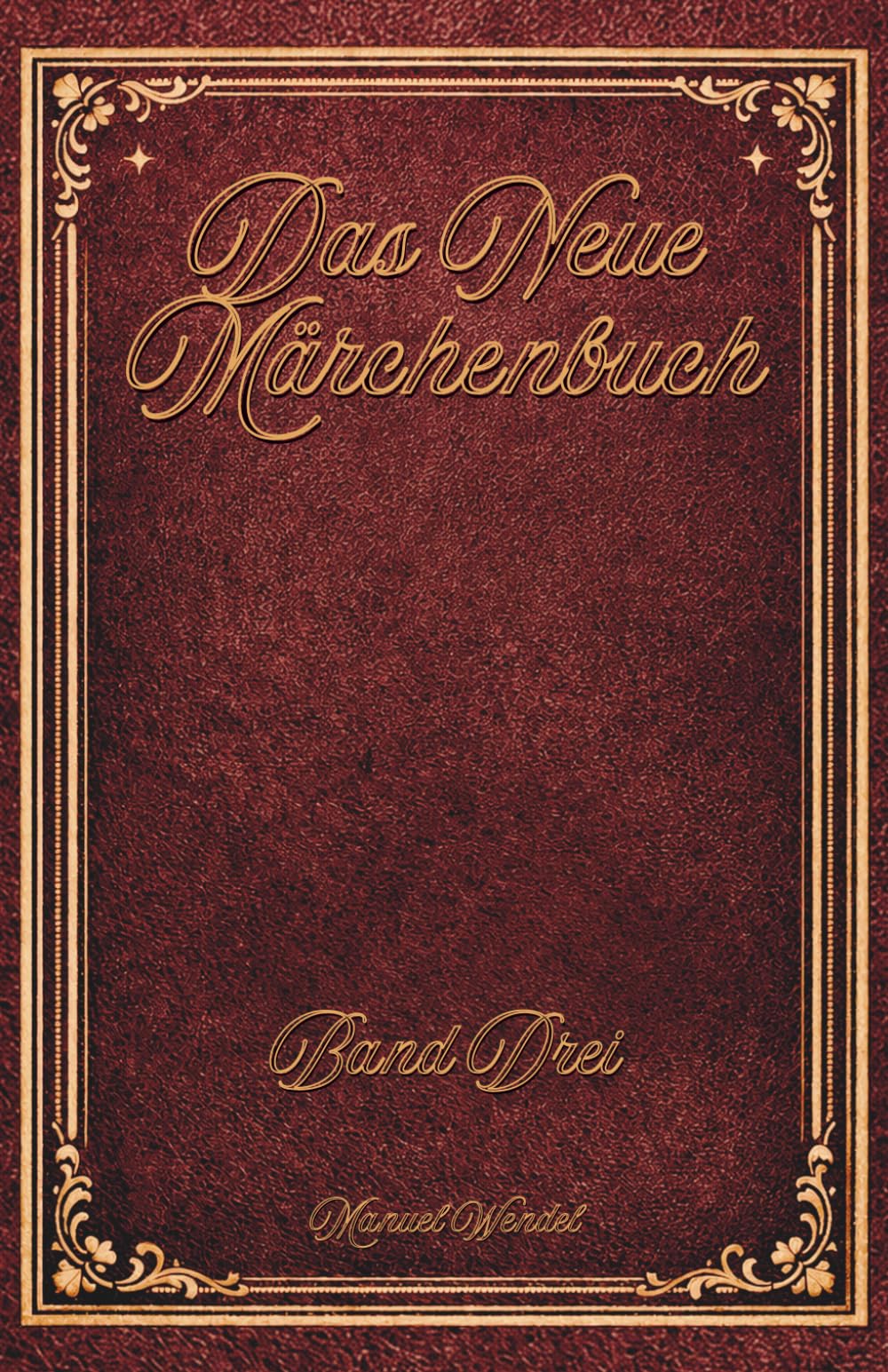 Das neue Märchenbuch: Band 3 - Neue Fantasie-Geschichten zum Selberlesen - Kinderbuch ab 8 Jahren: 20 märchenhafte Abenteuer für jung & alt | ... - Geschichten für jung und alt)