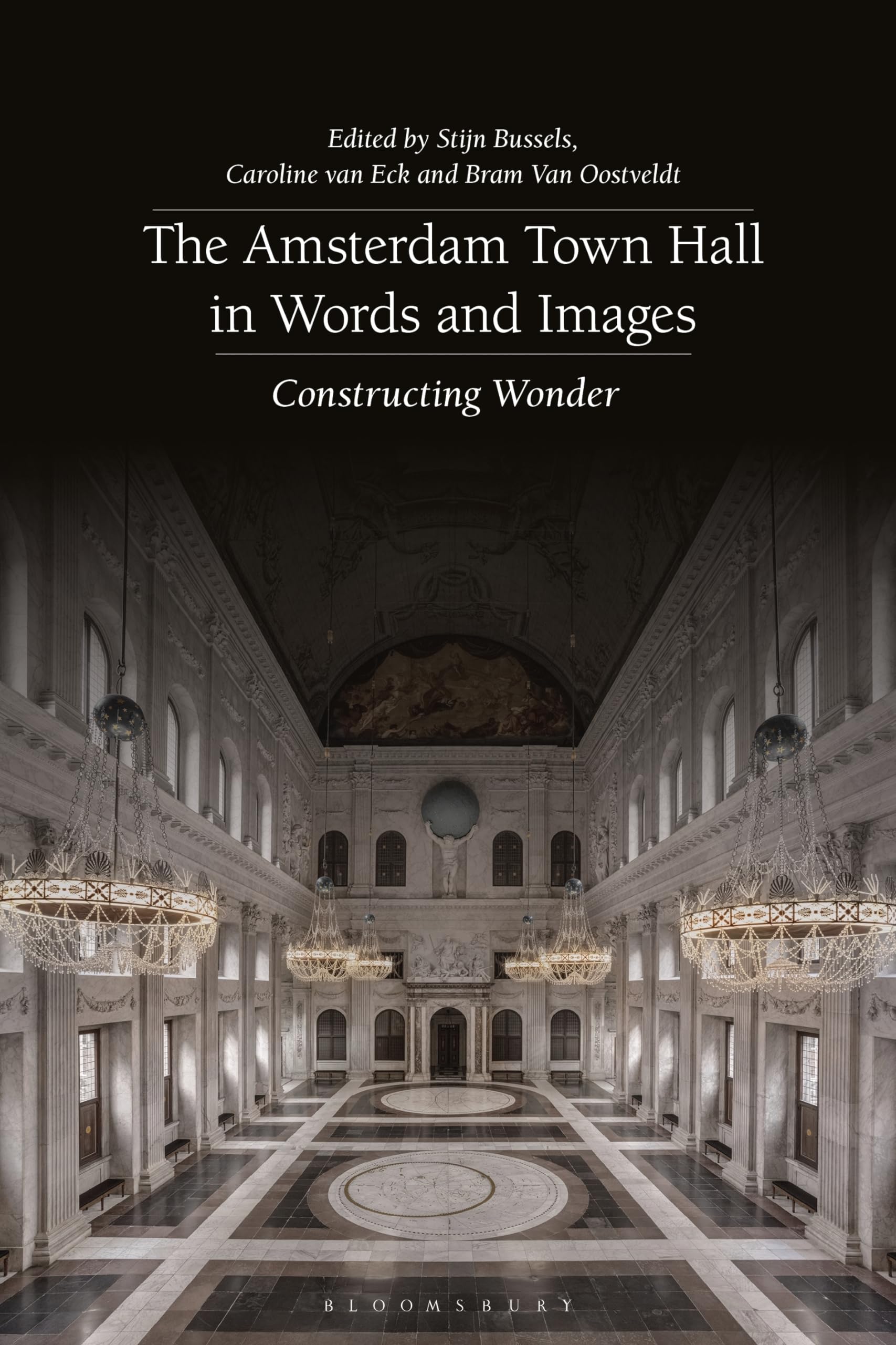 Amsterdam Town Hall in Words and Images, The: Constructing Wonders